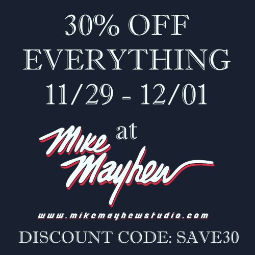 30% off everything&hellip;three days only&hellip;11/29-12/01 at www.mikemayhewstudio.com. Li