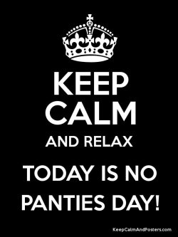 hernandez161987:  Every day is no panty day