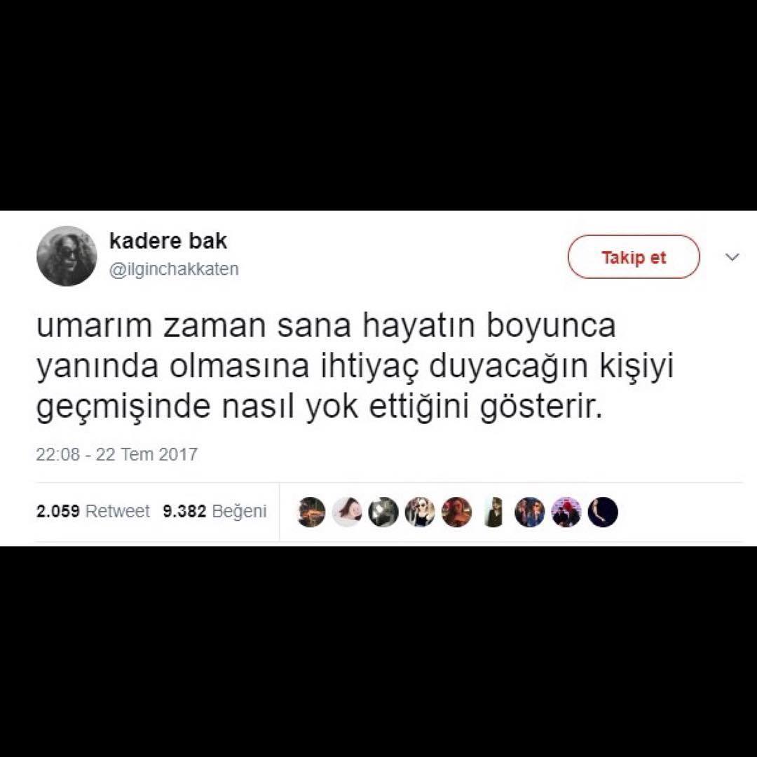 Umarım zaman sana hayatın...