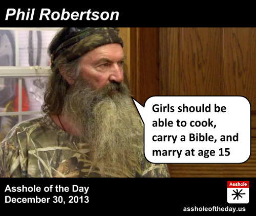 fucktheflagandfuckyou: assholeofday: Asshole of the Day for December 30, 2013: Phil Robertson by Tea