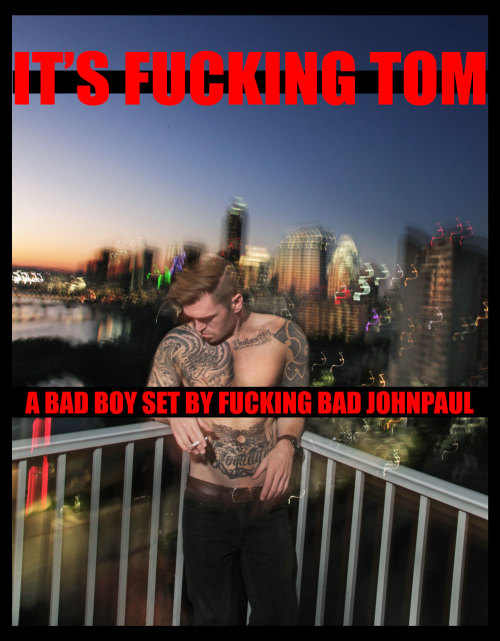 -it’s fucking TOM - a bad boy set by BAD JOHNPAUL