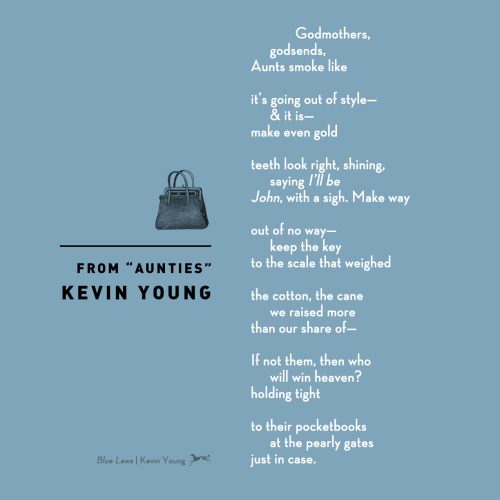 An afternoon with Kevin Young’s “Aunties” sounds awfully good right now. The poem, from his collecti