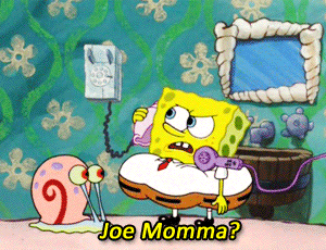 Nautical Nonsense — Spongebob getting a prank call from Joe Momma...