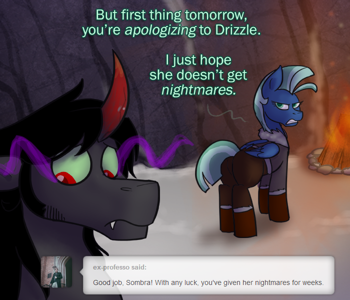 ask-king-sombra:  Hell hath no fury like a protective older sister. …And Drizzle