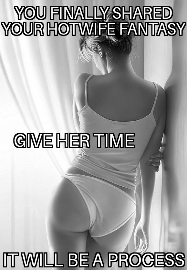 :Give her time, she’ll have       