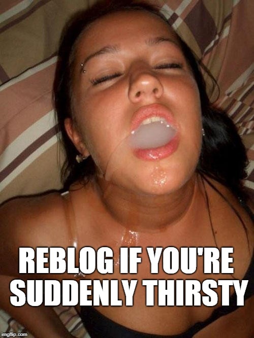 steelnine: totalsissyslutclhoexx: Yummmm Always thirsty for something warm & creamy! Dehydrated 