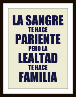 Frases de amor, Imagenes con Frases, Love Quotes - La sangre te hace  pariente pero la lealtad te hace...