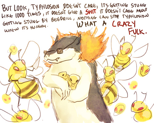 ommanyte: For those of you who don’t know, Typhlosion is based off the infamous honey badger, so it 