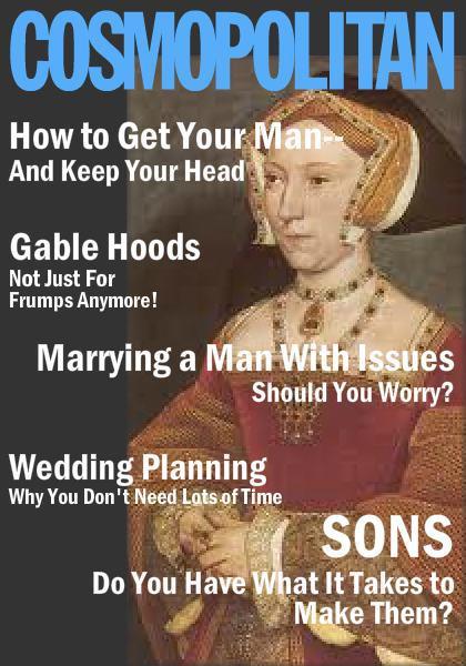 monarchhistory:The Tudor Women on Cosmopolitan Magazine.