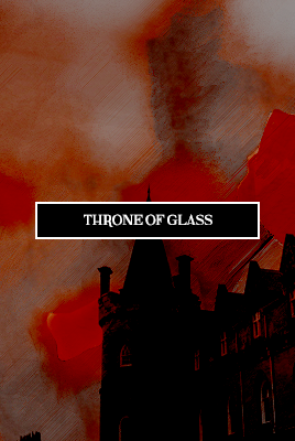 clarkegrifin:YA LIT MEME: [3/10] books or series ➸ throne of glass series by sarah j. maas“Let’s go 