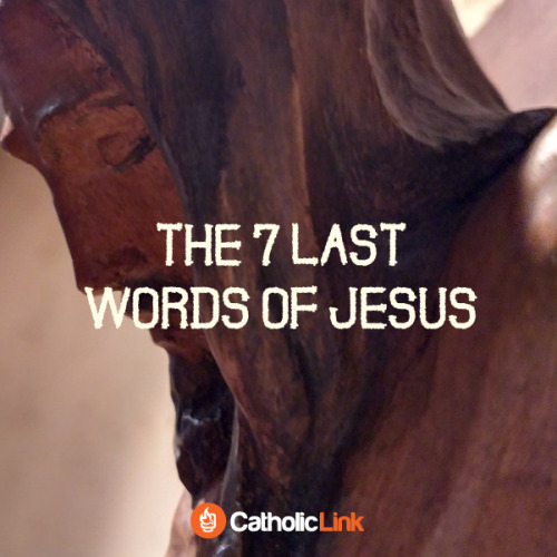 The last 7 words of Jesus