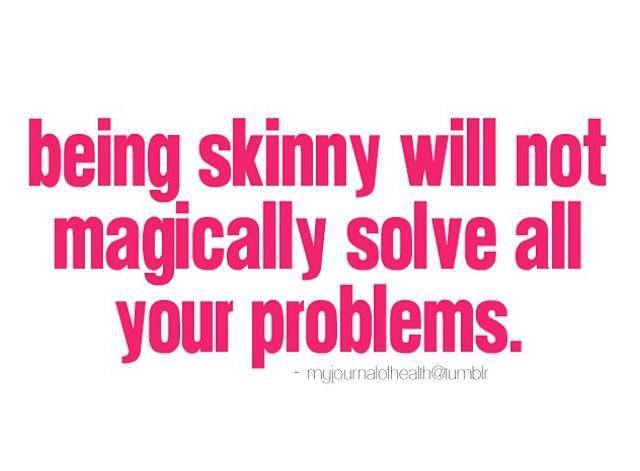 equality-equation:  Being skinny won’t magically solve all your problems. I wish