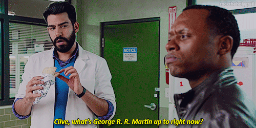 rocktheholygrail:You wanna really set him off?Yes, please.Ask him what George R. R. Martin is doing 