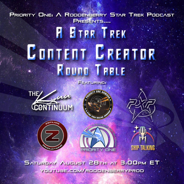 Priority One: A Roddenberry Star Trek Podcast presents... A Star Trek Content Creator Roundtable! Saturday, August 28 at 3 PM ET, on youtube.com/RoddenberryProd