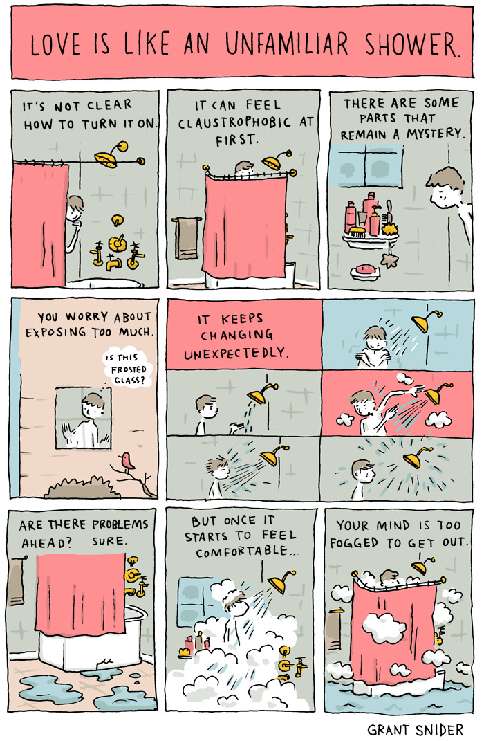 geekartgallery: “Love is Like an Unfamiliar Shower&ldquo; by Grant Snider of