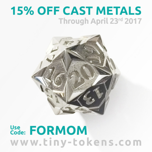 Use coupon code FORMOM to get 15% discount on all cast metal dice this weekend. Cast metals include 