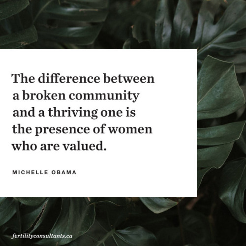 “The difference between a broken community and a thriving one is the presence of women who are value