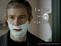 “I would shave for you.”