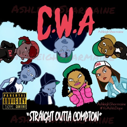 ashleighsharmaine:  N.W.A/ Straight Outta Compton C.W.A/ Straight Outta Compton  Chicks With Attitude/Cartoons With Attitude pt.1  IG @AshleighSharmaine  #YoAshIsDope #ashleighsharmaine