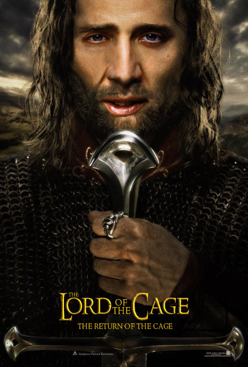 Nicolas Cage in the Lord of the Cage: Return of the Cage. Coming Soon!