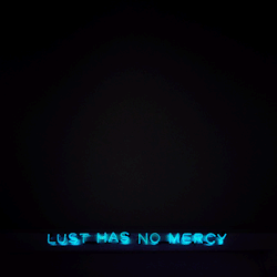 Lust Has No Mercy
