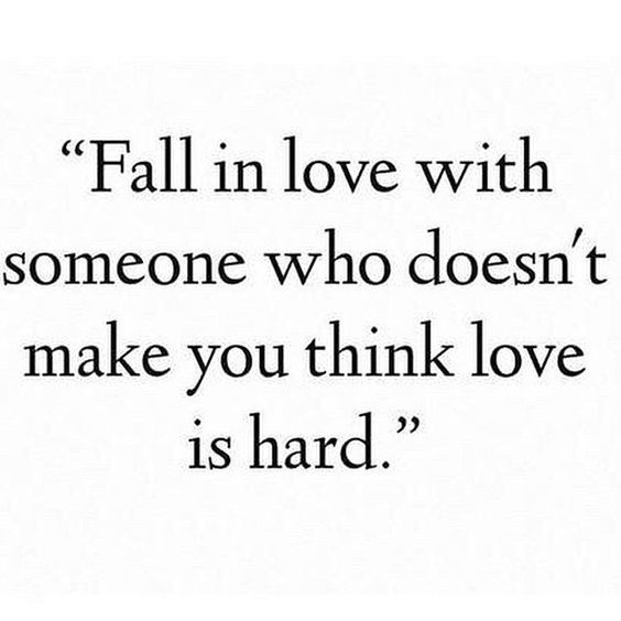 Quotes Fall In Love With Someone Who Does T Make You