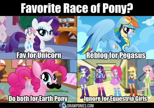 -flutterbat-:  appledashrainbowderp:  psycho333:  drawponies:  I’m doing a poll for my Tumblr followers: Vote for your favorite pony race!  If you guys enjoy this poll then I will do more in the future. ~Drawponies http://www.drawponies.com  ((Mod: