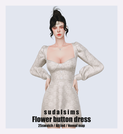  [sudal] Flower button dress ▶ All lod▶ Nomal map▶ 25 Swatch♥ Thanks for all CC creators ♥▶ Don’t st