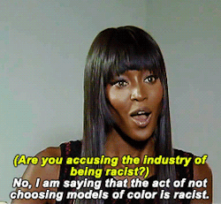 naomicampbellgifs:    Naomi Campbell on racism in fashion industry 