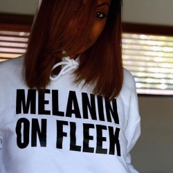 crowndesigners:  MELANIN ON FLEEK HOODIE