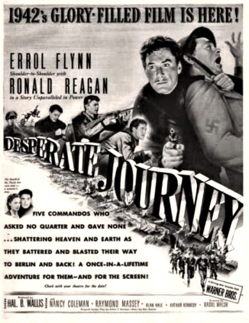 Desperate Journey (1942)  Errol Flynn, Ronald ReaganWW II action (fictionalized)