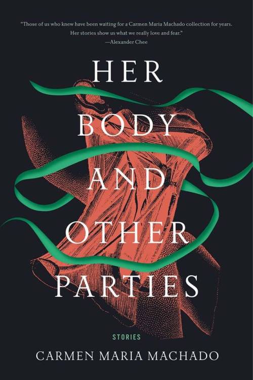 vladtheunfollower:In Her Body and Other Parties, Carmen Maria Machado blithely demolishes the arbitr