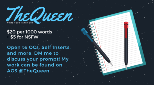 thequeen117: Commissions Are Now Open! I am now opening commissions! As always I am willing to write