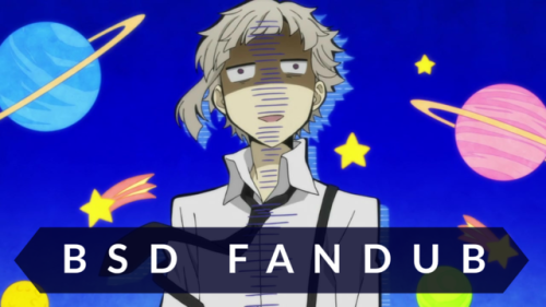 Hey BSD Fans!The BSD Fandub team is setting up a realtime abridged fandub, and it starts soon! We&rs