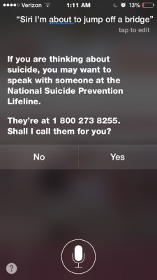 fknirth:  Just going to leave this here as a reminder for those that are on a ledge by themselves that you can say “siri im going to jump off a bridge” and she gets you the suicide hot line.  You are never out of the fight. You are never alone.