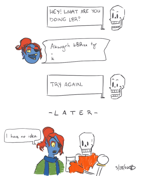 singing-robot:New headcanon: Undyne is a horrible texter. Just straight-up cannot spell. She will al