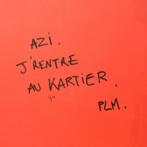 AZI. J’RENTRE AU KARTIER. PLM.PARISMerci Julie