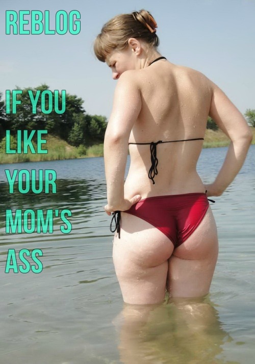 motherlover4ever: bottomless-mothers: my world is my mommy’s ass My mom’s and my Peaches’