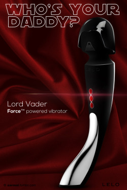 sarmai:  Dear geek girls! I would like to introduce my newest vibrator design: Lord Vader. Which is of course Force powered!Based on the ultra-powerful LELO SMART WAND  