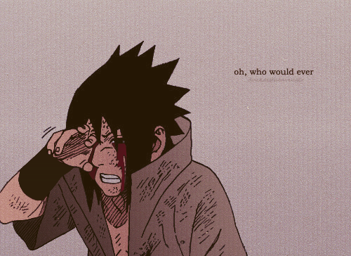 duckasstheavenger:  People couldn’t believe what I’d become. ↳ sasuke + viva