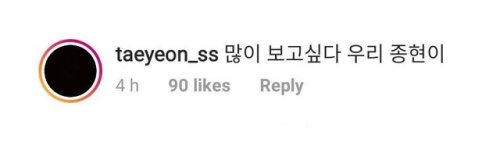 fyjjong:taeyeon left a comment on jonghyun’s instagram early today. the comment reads “i miss you so