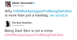 lady-billi:  the-perks-of-being-black:    #IWillNotApologizeForBeingDarkSkin  love thy melanin 