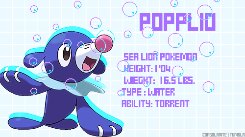 corsolanite:  Popplio- Sea Lion Pokemon  Height: 1′04 Weight: 16.5 lbs Type: water  Ability: Torrent    X3