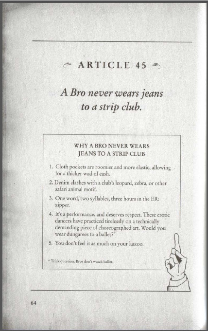 The Bro Code on Tumblr: Article 45 A Bro never wears jeans to a strip club.  WHY A BRO NEVER WEARS JEANS TO A STRIP CLUB 1. Cloth pockets are