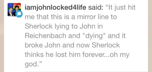 iamjohnlocked4life: right???That’s why I added those tags: ~S HERLOCK HAD TO BREAK J OHN ONCE AND HE