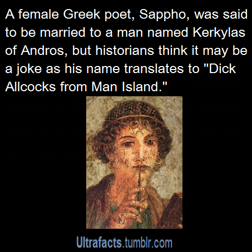 congenitalprogramming:  dedenne:  ultrafacts:  Source If you want more facts, follow Ultrafacts  which is even funnier because she’s the reason lesbians are called lesbians. she was know as sappho of lesbos and her poems were all about her love for