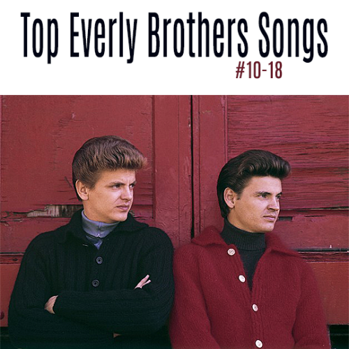 Top Everly Brothers Songs | #10-18 (tied with 2 votes)10. When Will I Be Loved (1960)11. Lucille (19