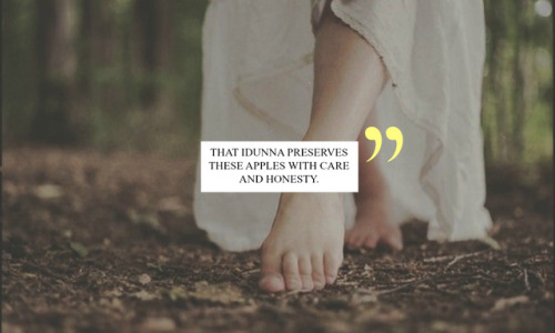 idunna |  She keeps in a box those apples of which the gods eat when they grow old, and then th