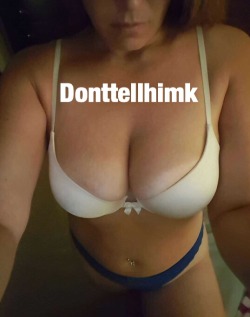 donttellhimk:  Morning cheaters !!   Holy crap I woke up horny today. REBLOG if you would fuck me!! 