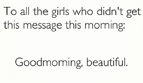aridly:  Morning beautiful!